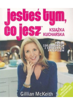 Jesteś tym co jesz Książka kucharska