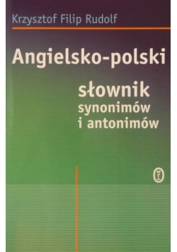 Angielsko-polski słownik synonimów i antonimów