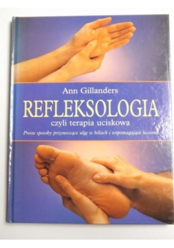 Refleksologia czyli terapia uciskowa