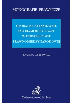 Globalne zarządzanie zasobami ropy i gazu w perspektywie prawnomiędzynarodowej