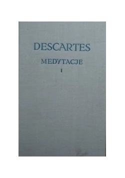 Descartes medytacje, tom I-II