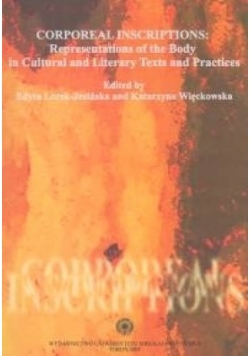 Corporeal Inscriptions: Representations of the Body in Cultural and Literary Texts and Practices