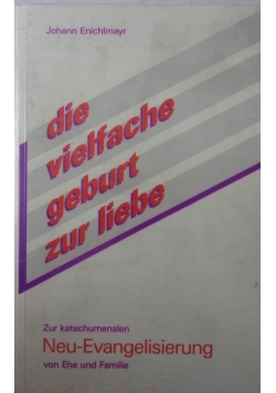 Die Velfache geburt zur liebe