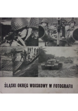 Śląski Okręg Wojskowy w Fotografii