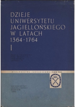 Dzieje uniwersytetu Jagiellońskiego w latach 1364-1764