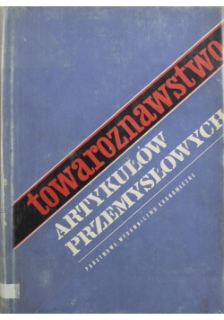Towaroznawstwo artykułów przemysłowych