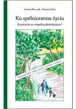 Ku spełnionemu życiu Dedykacja Autorki