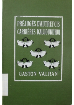 Prejuges d autrefois et Carrieres d aujourd hui 1908 r.