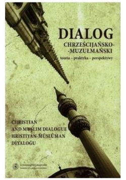 Dialog Chrześcijańsko - Muzułmański T.3