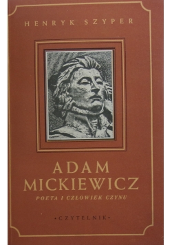 Adam Mickiewicz ,poeta i człowiek czynu,1947r.