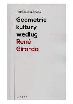 Geometrie kultury według Rene Girarda
