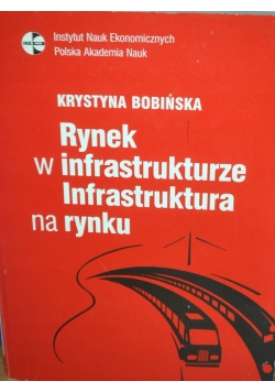 Rynek w infrastrukturze  Infrastruktura na rynku