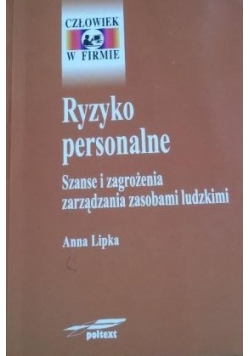 Ryzyko personalne, Szanse i zagrożenia zarządzania zasobami ludzkimi