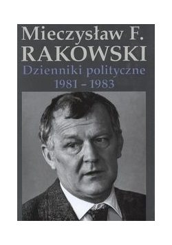 Dzienniki polityczne 1981-1983