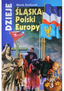 Dzieje Śląska Polski i Europy