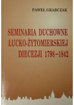 Seminaria duchowne łucko-żytomierskiej diecezji 1798-1842