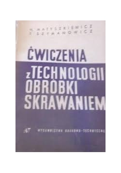 Ćwizenia z technologii obróbki skrawaniem