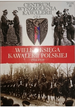 Wielka Księga Kawalerii Polskiej 1918-1939 tom 48