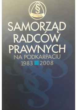 Samorząd radców prawnych na Podkarpaciu 1983 - 2008