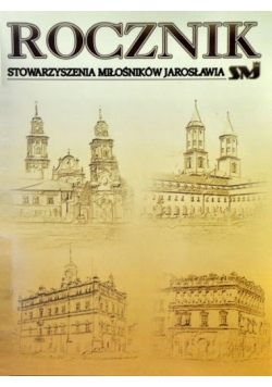 Rocznik Stowarzyszenia Miłośników Jarosławia Tom XVIII