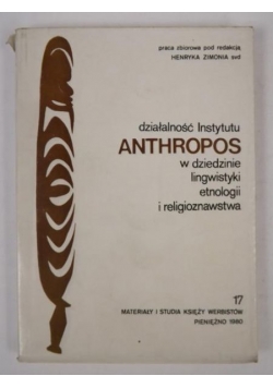Działalność Instytutu Anthropos w dziedzinie lingwistyki etnologii i religioznawstwa