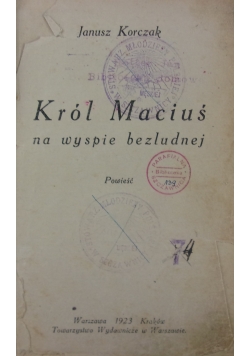 Król Maciuś na wyspie bezludnej, 1923r.