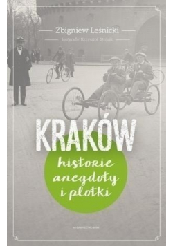 Kraków Historie anegdoty i plotki