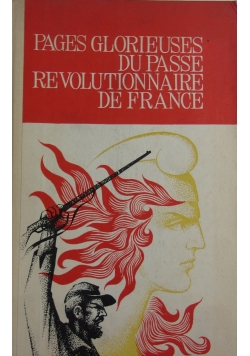 Pages glorieuses du passe revolutionnaire de France