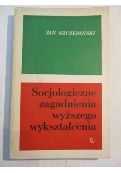 Socjologiczne zagadnienia wyższego wykształcenia
