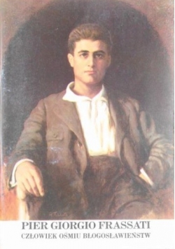 Pier Giorgio Frassati Człowiek ośmiu Błogosławieństw