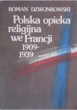 Polska opieka religijna we Francji 1909 - 1939