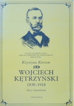 Wojciech Kętrzyński  1838 - 1918