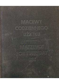 Macewy codziennego użytku