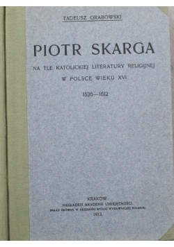 Piotr Skarga na tle katolickiej literatury religijnej w Polsce 1913 r.