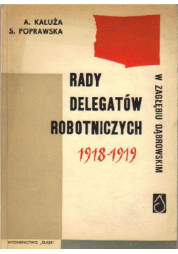 Rady delegatów robotniczych w Zagłębiu Dąbrowskim 1918 1919