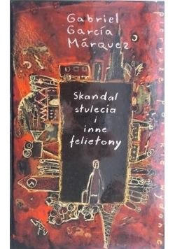 Skandal stulecia i inne felietony