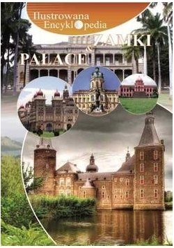 Ilustrowana encyklopedia. Zamki i pałace