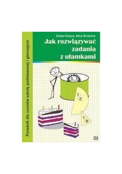 Jak rozwiązywać zadania z ułamkami