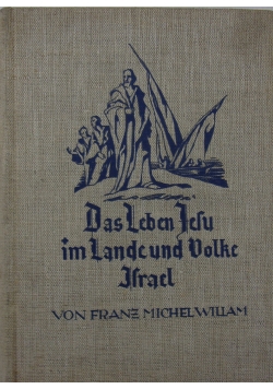 Das Leben Jesu im Lande und Volke Israel, 1934 r.