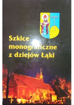 Szkice monograficzne z dziejów Łąki