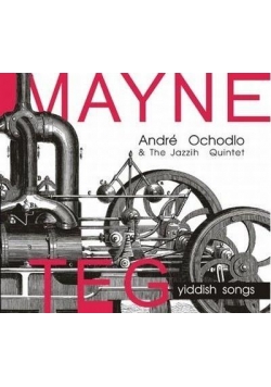 Mayne Teg - yiddish songs. Andre Ochodlo CD