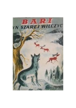 Bari syn szarej wilczycy, 1949 r.