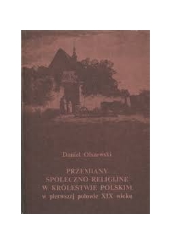 Przemiany społeczne-religijne w królestwie polskim w pierwszej połowie XIX wieku