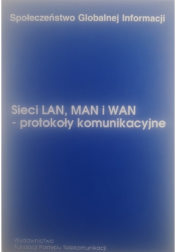 Sieci LAN, MAN i WAN - protokoły komunikacyjne