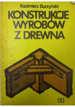 Konstrukcje wyrobów z drewna