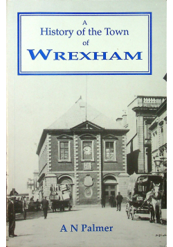 A Historical of the Town of Wrexham reprint z 1893r