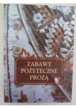 Zabawy pożyteczne prozą
