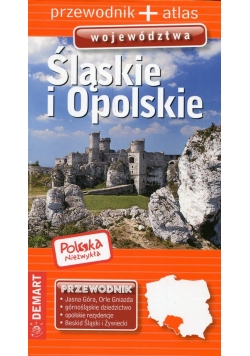 Polska niezwykła Śląskie i Opolskie przewodnik + atlas