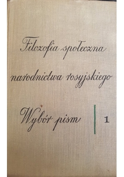 Filozofia społeczna narodnictwa Rosyjskiego wybór pism 1