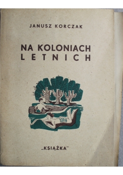 Na koloniach letnich 2 części i  1 książce 1946 r.